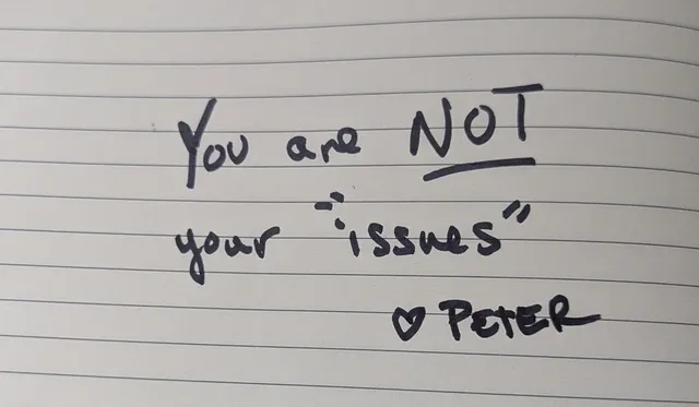 You are not your "issues"