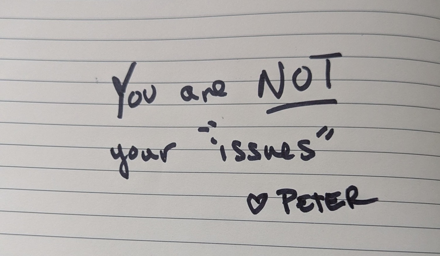 You are not your “issues”